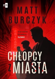 CHŁOPCY Z MIASTA, MATT BURCZYK