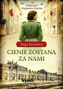 SAGA KRESOWA T.1 CIENIE ZOSTANĄ ZA NAMI