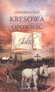 KRESOWA OPOWIEŚĆ T.2 JULIA, EDWARD ŁYSIAK