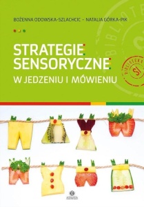 STRATEGIE SENSORYCZNE W JEDZENIU I MÓWIENIU