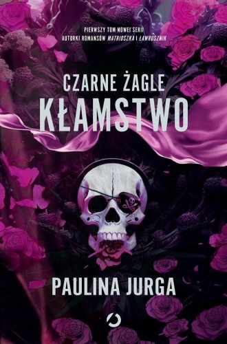 Czarne żagle T.1 Kłamstwo, Paulina Jurga