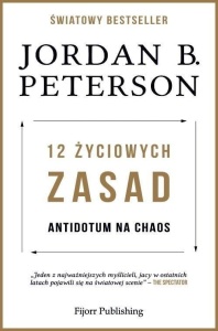 12 ŻYCIOWYCH ZASAD. ANTIDOTUM NA CHAOS