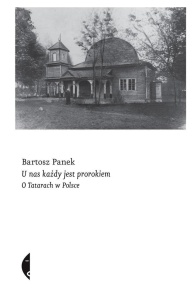 U NAS KAŻDY JEST PROROKIEM, BARTOSZ PANEK