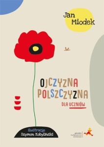 OJCZYZNA POLSZCZYZNA DLA UCZNIÓW GWO, JAN MIODEK