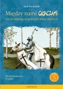MIĘDZY NAMI GRACZAMI. KRZYŻACY, JACEK FORMAŃSKI