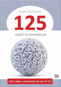 125 ZADAŃ NA DOWODZENIE, LUCYNA GROCHOWSKA