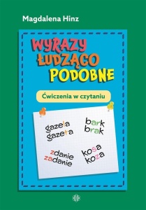 WYRAZY ŁUDZĄCO PODOBNE. ĆWICZENIA W CZYTANIU