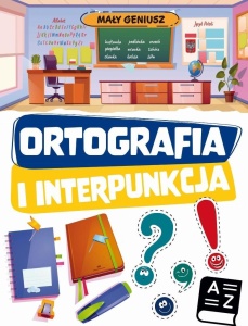 MAŁY GENIUSZ. ORTOGRAFIA I INTERPUNKCJA W.2