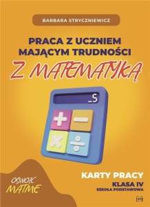 PRACA Z UCZNIEM MAJĄCYM TRUDNOŚCI Z MATEMATYKĄ 4