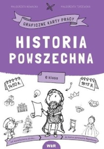 HISTORIA POWSZECH. GRAFICZNE KARTY PRACY DLA KL. 6