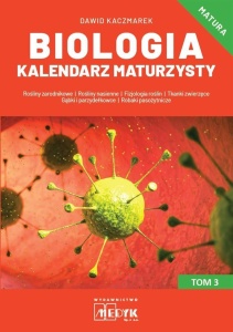 BIOLOGIA KALENDARZ MATURZYSTY T.3, DAWID KACZMAREK