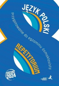 J. POLSKI. PRZYGOTOWANIE DO EGZAMINU ÓSMOKLASISTY