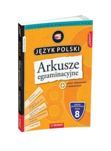 ARKUSZE EGZAMINACYJNE Z J. POLSKIEGO DLA 8-KLASIS