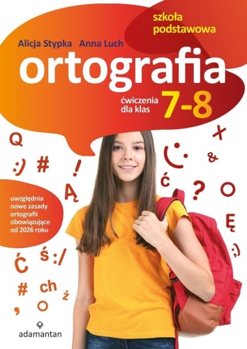 Ortografia. Ćwiczenia dla klas 7-8 SP