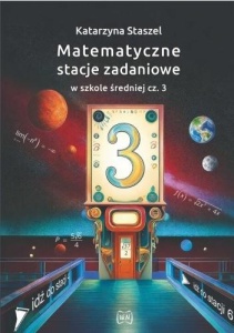 MATEMATYCZNE STACJE ZADANIOWE W SZKOLE ŚREDNIEJ