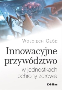 INNOWACYJNE PRZYWÓDZTWO W JEDNOSTKACH OCHRONY..