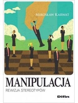 Manipulacja. Rewizja stereotypów, Mirosław Karwat