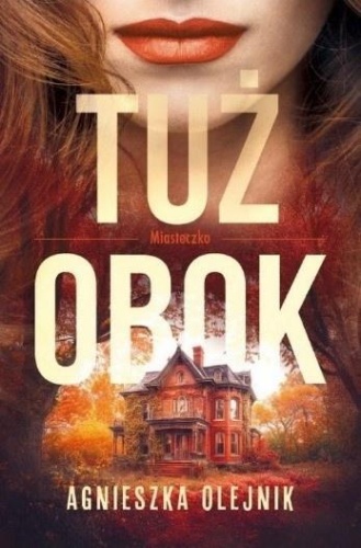 Miasteczko T.1 Tuż obok, Agnieszka Olejnik