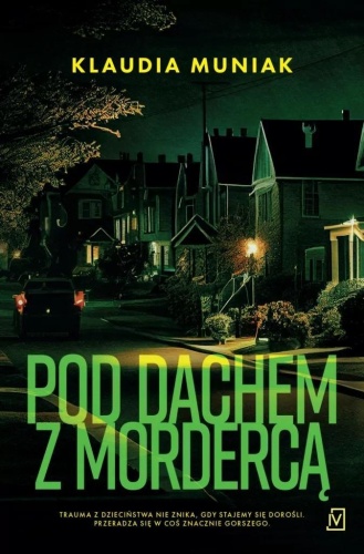 Pod dachem z mordercą, Klaudia Muniak