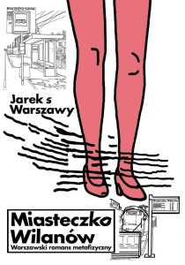 MIASTECZKO WILANÓW. WARSZAWSKI ROMANS METAFIZYCZNY