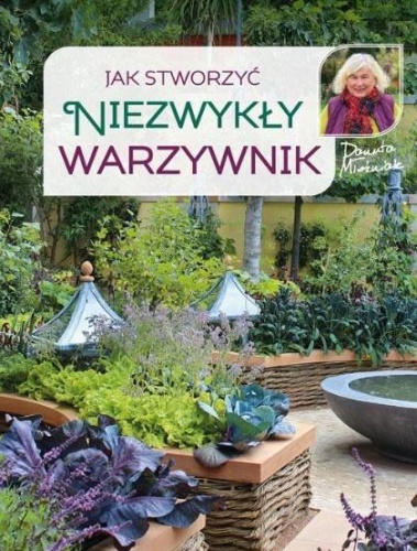 Jak stworzyć niezwykły warzywnik, Danuta Młoźniak