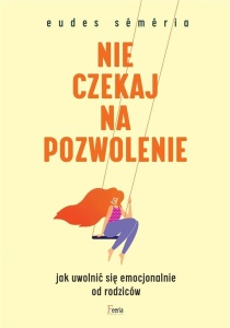 NIE CZEKAJ NA POZWOLENIE, SEMERIA EUDES