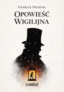 OPOWIEŚĆ WIGILIJNA, CHARLES DICKENS