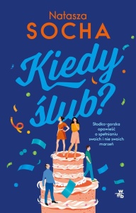 KIEDY ŚLUB?, NATASZA SOCHA