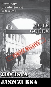 KRYMINAŁY PRZEDWOJENNEJ W-WY. ZŁOCISTA JASZCZURKA