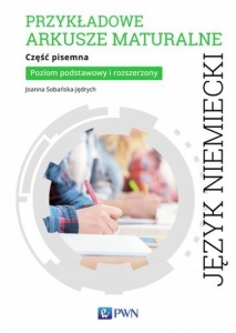 PRZYKŁADOWE ARKUSZE MATURALNE Z JĘZYKA NIEM. ZPIR