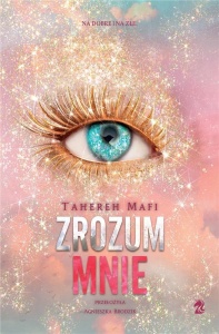 ZROZUM MNIE, TAHEREH MAFI