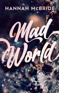 MAD WORLD, HANNAH MCBRIDE