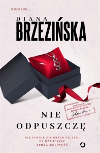 NIE ODPUSZCZĘ, DIANA BRZEZIŃSKA