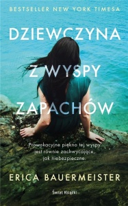 DZIEWCZYNA Z WYSPY ZAPACHÓW, ERICA BAUERMEISTER