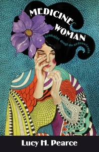 MECICINE WOMAN, DROGA, LUCY H. PEARCE