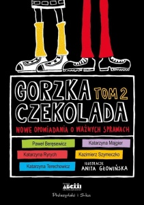 GORZKA CZEKOLADA T.2 NOWE OPOWIADANIA O WAŻNYCH...