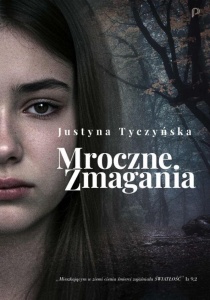 MROCZNE ZMAGANIA, JUSTYNA TYCZYŃSKA