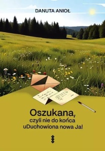 OSZUKANA, CZYLI NIE DO KOŃCA UDUCHOWIONA NOWA JA!