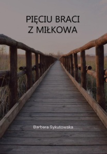PIĘCIU BRACI Z MIŁKOWA, BARBARA SYKUTOWSKA