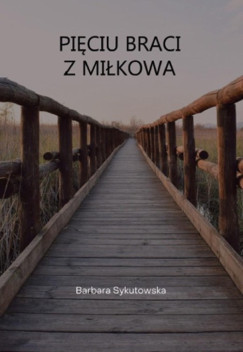 Pięciu braci z Miłkowa, Barbara Sykutowska