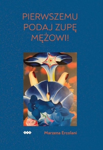 Pierwszemu podaj zupę mężowi!, Marzena Ercolani