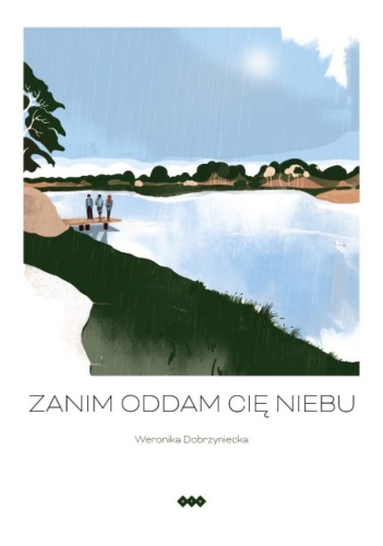 Zanim oddam cię niebu, Weronika Dobrzyniecka