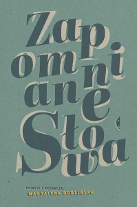ZAPOMNIANE SŁOWA, MAGDALENA BUDZIŃSKA (RED.)