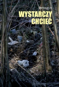 WYSTARCZY CHCIEĆ, DARIUSZ LIS