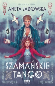 TRYLOGIA SZAMAŃSKA T.2 SZAMAŃSKIE TANGO