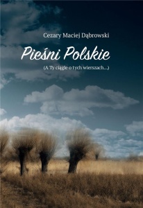 PIEŚNI POLSKIE, CEZARY MACIEJ DĄBROWSKI