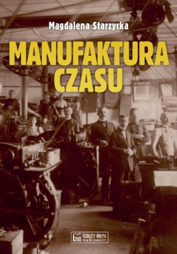 Manufaktura czasu, Magdalena Starzycka