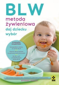 BLW METODA ŻYWIENIOWA DAJ DZIECKU WYBÓR