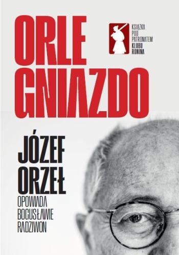 Orle Gniazdo, Józef Orzeł, Bogusława Radziwoń