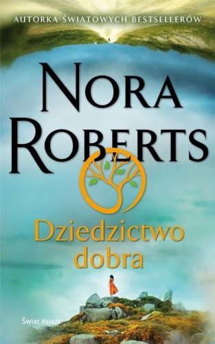 Dziedzictwo dobra, Nora Roberts